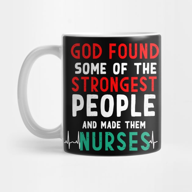 God found some of the strongest people and made them nurses by Flipodesigner